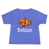 Sporty Baby T-Shirt, in color heather columbia blue with clownfish on front of shirt and the word better under clownfish.