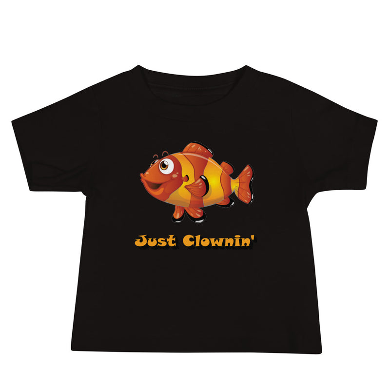 Just clowning’ baby jersey short sleeve tee in color black with clownfish design and words just clownin under fish.