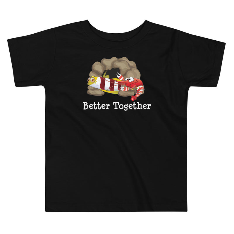 Red-banded goby and candy stripe pistol shrimp friendship toddler short sleeve t-shirt, color black and words better together.