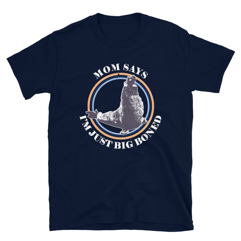 Big boned elephant seal short sleeve t-shirt, words, mom says I’m just big boned, elephant seal in center, color navy.